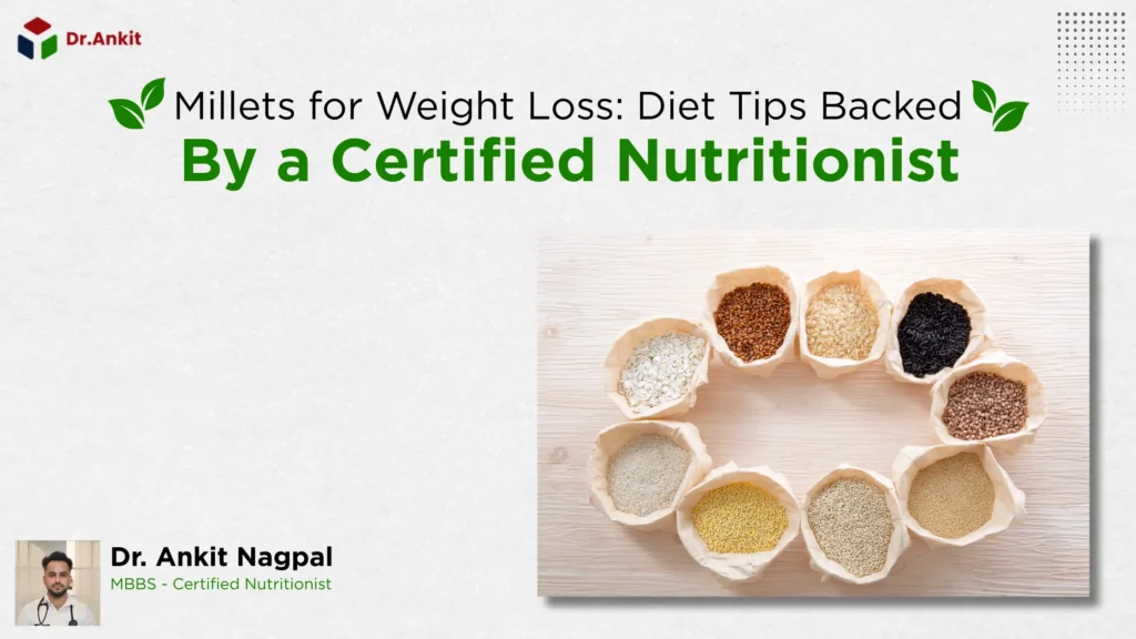 Millets for Weight Loss: Diet Tips Backed by a Certified Nutritionist
