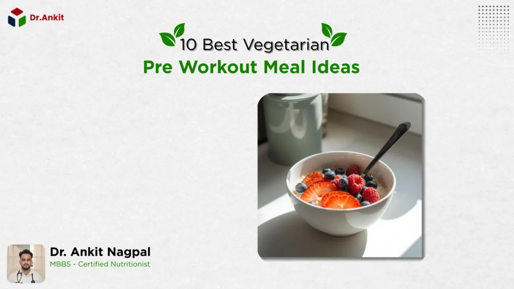 10 Best Vegetarian Pre Workout Meal Ideas