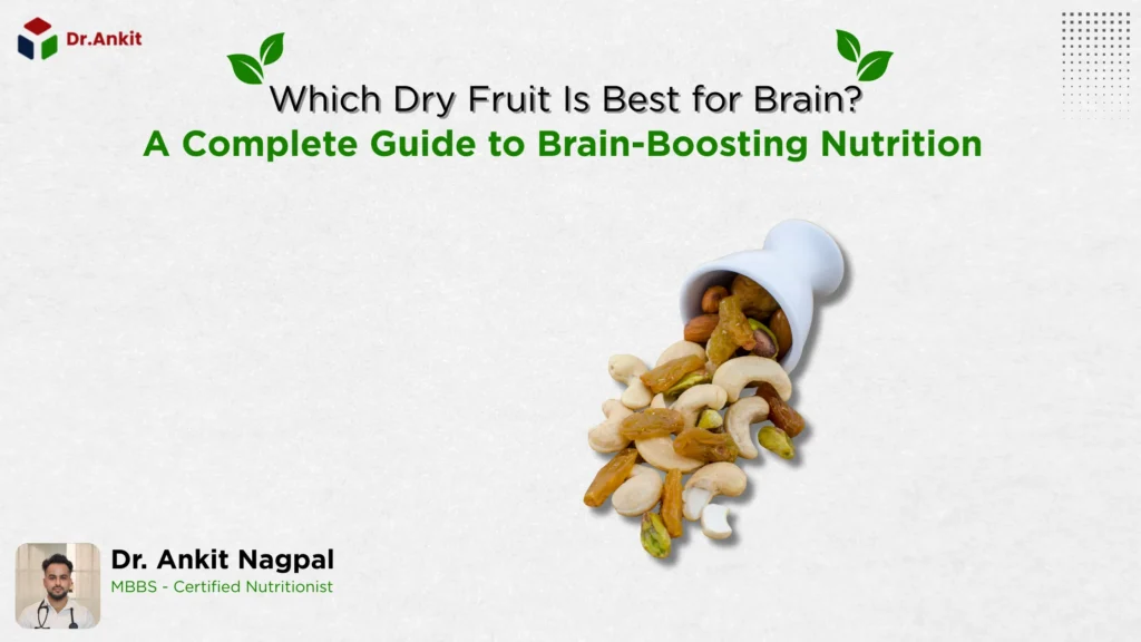 Find out which dry fruit is best for brain function, memory enhancement, and long-term cognitive health through daily nutrition.