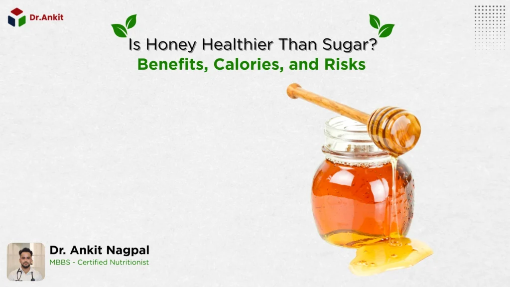 Is Honey Healthier Than Sugar Benefits, Calories, and Risks