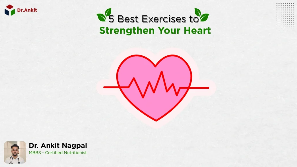 5 Best Exercises to Strengthen Your Heart